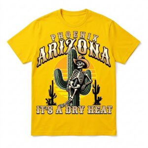 Phoenix Arizona It's a Dry Heat Cowboy T-Shirt