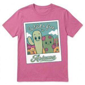 Wild and Free in Arizona T-Shirt